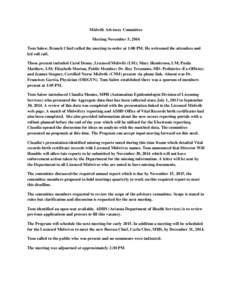 Midwife Advisory Committee Meeting November 5, 2014 Tom Salow, Branch Chief called the meeting to order at 1:00 PM. He welcomed the attendees and led roll call. Those present included Carol Denny, Licensed Midwife (LM); 