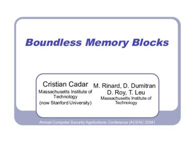 Boundless Memory Blocks  Cristian Cadar M. Rinard, D. Dumitran Massachusetts Institute of Technology