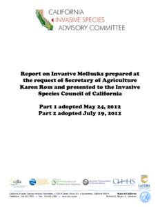 Report on Invasive Mollusks prepared at the request of Secretary of Agriculture Karen Ross and presented to the Invasive Species Council of California Part 1 adopted May 24, 2012 Part 2 adopted July 19, 2012