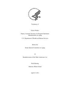 Testimony of Edwin Walker Deputy Assistant Secretary for Program Operations Administration on Aging United States Department of Health and Human Services Before the Senate Special Committee on Aging