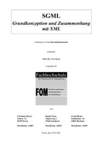SGML Grundkonzeption und Zusammenhang mit XML Fallstudie im Fach Betriebsinformatik  Gutachter: