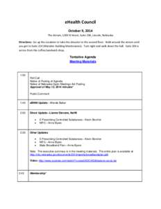 eHealth Council October 9, 2014 The Atrium, 1200 N Street, Suite 206, Lincoln, Nebraska Directions: Go up the escalator or take the elevator to the second floor. Walk around the atrium until you get to Suite 214 (Marsden