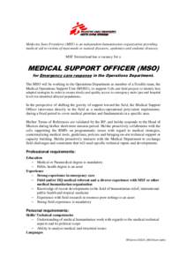 Médecins Sans Frontières (MSF) is an independent humanitarian organization providing medical aid to victims of man-made or natural disasters, epidemics and endemic diseases. MSF Switzerland has a vacancy for a MEDICAL 