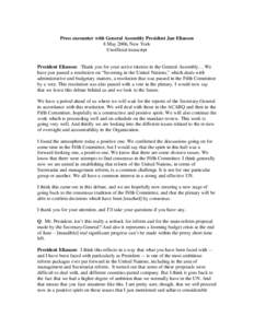 Press encounter with General Assembly President Jan Eliasson 8 May 2006, New York Unofficial transcript President Eliasson: Thank you for your active interest in the General Assembly… We have just passed a resolutio n 