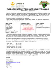 TMERC EMERGENCY RESPONSE COMPETITION 2013 Information & Application The 2013 Tasmanian Minerals Emergency Response Competition is being hosted by Unity Henty Gold Mine on Friday 8th and Saturday 9th of November[removed]An 