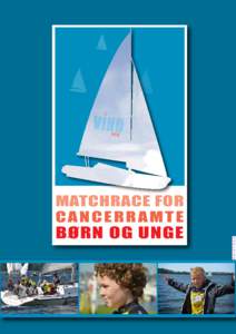 MATCHRACE FOR CANCERRAMTE BØRN OG UNGE  KØB EN BÅD FOR EN DAG OG GIV CANCERRAMTE BØRN