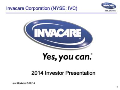 Invacare Corporation (NYSE: IVCInvestor Presentation Last Updated