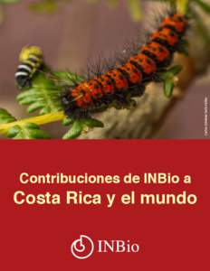 Carlos Esteban Solís Fallas  Contribuciones de INBio a Costa Rica y el mundo
