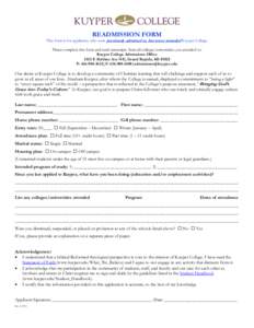 READMISSION FORM  This form is for applicants who were previously admitted to, but never attended Kuyper College. Please complete this form and send transcripts from all colleges/universities you attended to: Kuyper Coll