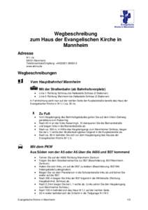 Wegbeschreibung zum Haus der Evangelischen Kirche in Mannheim Adresse M 1,1a[removed]Mannheim