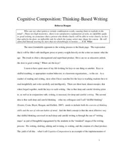 Cognitive Composition: Thinking-Based Writing Rebecca Reagan Who can say what ignites a certain combination words, causing them to explode in the mind?...These are high mysteries...there is no satisfactory explanation of