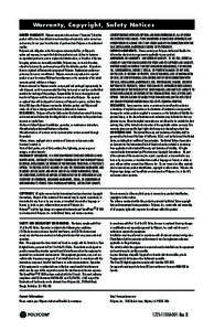 Warranty, Copyright, Safety Notices LIMITED WARRANTY. Polycom warrants to the end user (“Customer”) that this product will be free from defects in workmanship and materials, under normal use and service, for one year