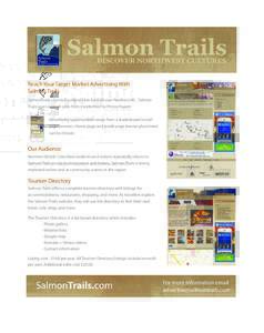 Reach Your Target Market Advertising With Salmon Trails SalmonTrails.com lists cultural sites from all over Northern BC. Salmon Trails users explore sites from Vanderhoof to Prince Rupert. Advertising opportunities range