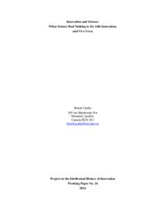Innovation and Science: When Science Had Nothing to Do with Innovation, and Vice-Versa Benoît Godin 385 rue Sherbrooke Est