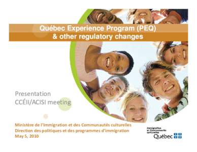 Québec Experience Program (PEQ) & other regulatory changes Presentation CCÉII/ACISI meeting