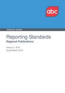 Reporting Standards Regional Publications VersionIssued March 2015  ABC Regional Publications Reporting Standards: Issued March 2015