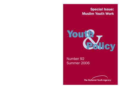 Special Issue: Muslim Youth Work Youth & Policy is devoted to the critical study of youth affairs  and youth policy and youth work.