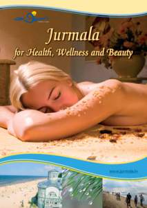 Jurmala for Health, Wellness and Beauty www.jurmala.lv  Quotes from history...