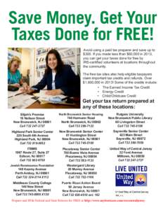 Save Money. Get Your Taxes Done for FREE! Avoid using a paid tax preparer and save up to $300. If you made less than $60,000 in 2013, you can get your taxes done for free by IRS-certified volunteers at locations througho