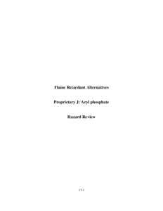 Proprietary J: Aryl phosphate Hazard Review: Environmental Profiles of Chemical Flame-Retardant Alternatives for Low-Density Polyurethane Foam - Volume 2.