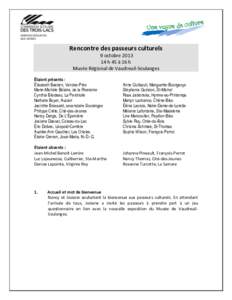 Rencontre des passeurs culturels 9 octobre[removed]h 45 à 16 h Musée Régional de Vaudreuil-Soulanges Étaient présents : Élisabeth Bastien, Val-des-Prés