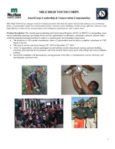 MILE HIGH YOUTH CORPS AmeriCorps Leadership & Conservation Corpsmember Mile High Youth Corps engages youth in training programs that help the planet and provide pathways to a promising future. Corpsmembers plant trees an