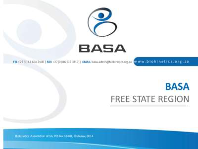 TEL +[removed]7108 | FAX +[removed]3317) | EMAIL [removed]  www.biokinetics.org.za BASA FREE STATE REGION