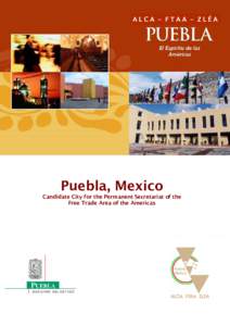 International relations / Puebla /  Puebla / Free Trade Area of the Americas / Hermanos Serdán International Airport / Puebla / Mexico / North American Free Trade Agreement / Outline of Mexico / Puebla-Panama Plan / Geography of Mexico / Municipalities of Puebla / Americas