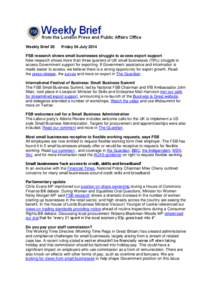 Weekly Brief 26  Friday 04 July 2014 FSB research shows small businesses struggle to access export support New research shows more than three quarters of UK small businesses (78%) struggle to