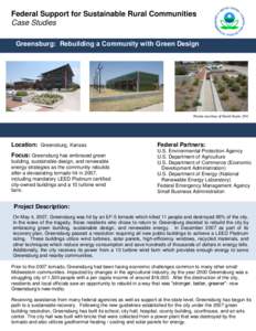 Federal Support for Sustainable Rural Communities Case Studies Greensburg: Rebuilding a Community with Green Design Photos courtesy of David Doyle, EPA