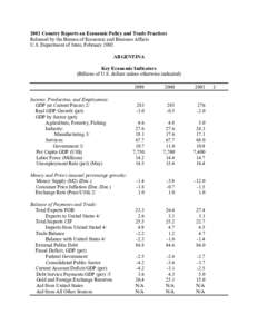 2001 Country Reports on Economic Policy and Trade Practices Released by the Bureau of Economic and Business Affairs U.S. Department of State, February 2002 ARGENTINA Key Economic Indicators (Billions of U.S. dollars unle