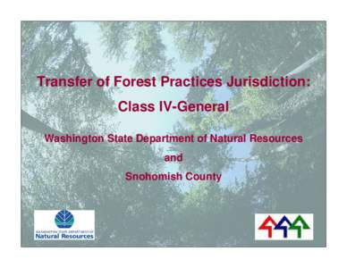 Transfer of Forest Practices Jurisdiction: Class IV-General Washington State Department of Natural Resources and Snohomish County