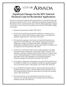 Significant Changes for the 2011 National Electrical Code for Residential Applications The City of Arvada will adopt the 2011 National Electric Code (NEC) along with the State of Colorado on July 1, 2011. Following are s