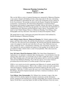 Minnesota Planning Listening Post Region 5 Brainerd – January 27, 2000 This was the fifth in a series of regional listening posts sponsored by Minnesota Planning, a state agency charged with helping develop a long-rang