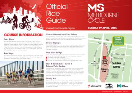 Official Ride Guide msmelbournecycle.org.au  We are only one of two cycling events to receive permission to allow our cyclists
