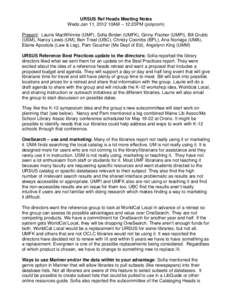 URSUS Ref Heads Meeting Notes Weds Jan 11, 2012 10AM – 12:20PM (polycom) Present: Laurie MacWhinnie (UMF), Sofia Birden (UMFK), Ginny Fischer (UMPI), Bill Grubb (USM), Nancy Lewis (UM), Ben Treat (UBC), Christy Coombs 