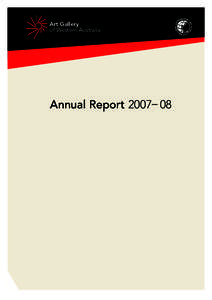 Art Gallery of Western Australia Annual Report 2007– 08  In line with State Government requirements,