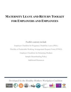 MATERNITY LEAVE AND RETURN TOOLKIT FOR EMPLOYERS AND EMPLOYEES Toolkit contents include Employer Checklist for Pregnancy Disability Leave (PDL) Flexible or Predictable Working Arrangement Request Form (FFWO)