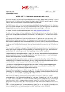 MEDIA RELEASE For Immediate Release 26 November, 2014  PEDAL FOR A CAUSE IN THE MS MELBOURNE CYCLE