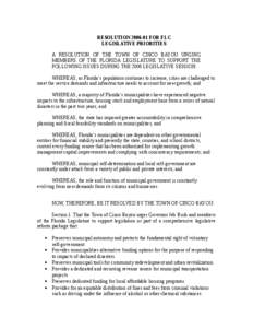 RESOLUTION[removed]FOR FLC LEGISLATIVE PRIORITIES A RESOLUTION OF THE TOWN OF CINCO BAYOU URGING MEMBERS OF THE FLORIDA LEGISLATURE TO SUPPORT THE FOLLOWING ISSUES DURING THE 2006 LEGISLATIVE SESSION. WHEREAS, as Florida