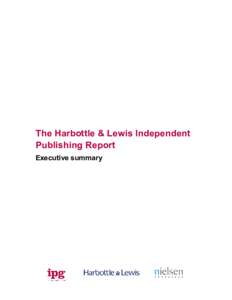 Microsoft Word - Harbottle and Lewis Independent Publishing Report_Executive summary