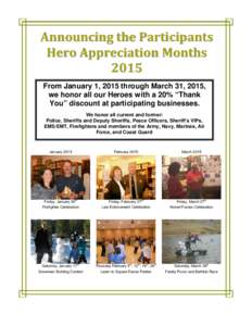 Announcing the Participants Hero Appreciation Months 2015 From January 1, 2015 through March 31, 2015, we honor all our Heroes with a 20% “Thank You” discount at participating businesses.