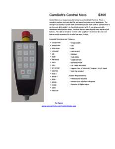 Control Mate is an inexpensive alternative to our Hand Held Pendant. This is a complete machine tool controller for any type of machine control application. The concept is to provide a system with Control Mate as the mai