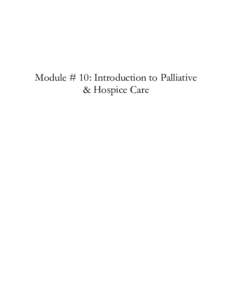 Module # 10: Introduction to Palliative & Hospice Care Geriatrics, Palliative Care and Interprofessional Teamwork Curriculum
