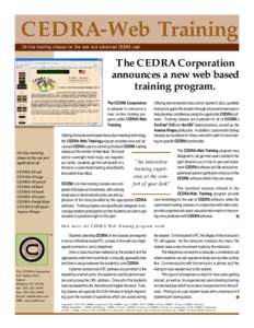 CEDRA-Web Training On-line training classes for the new and advanced CEDRA user The CEDRA Corporation announces a new web based training program.