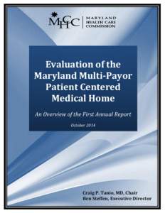 Evaluation of the Maryland Multi-Payor Patient Centered Medical Home An Overview of the First Annual Report October 2014