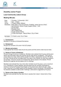 Disability Justice Project Local Community Liaison Group Meeting Minutes Date: Thursday, 14 November 2013 Time: