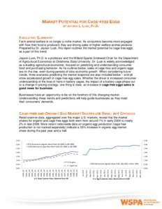 Farm animal welfare is no longer a niche market. As consumers become more engaged with how their food is produced, they are driving sales of higher welfare animal products. Prepared by Dr. Jayson Lusk, this report outlin