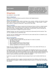 Fact sheet  Shigellosis Shigellosis is a bacterial disease caused by infection with Shigella