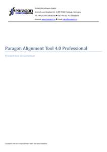 PARAGON Software GmbH Heinrich-von-Stephan-Str. 5c  79100 Freiburg, Germany Tel. +[removed][removed]  Fax +[removed][removed]Internet www.paragon.ru  Email [removed]  Paragon Alignment Tool 4.0 Profess